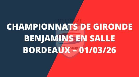 Championnats de Gironde U14 en salle – 01/03/26